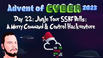 Advent of Cyber 2023 - Day 22: Jingle Your SSRF Bells: A Merry Command & Control Hackventure