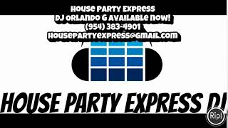 House Party Express DJ Orlando G available now! (954) 383-4901 Housepartyexpress@gmail.com