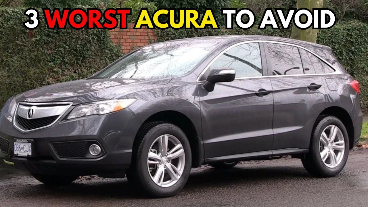 3 WORST & 4 BEST Acura Vehicles to Own
