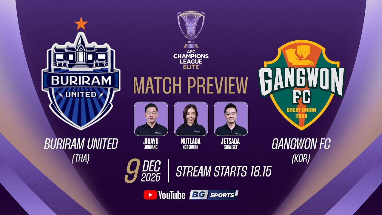 PREVIEW ACL ELITE 🔴 : Buriram United (THA) vs Gangwon FC (KOR) | ACL ELITE 2025/26 | 09.12.25