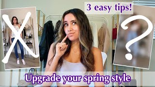 How to Upgrade Your Spring Style | 3 Easy Tips!