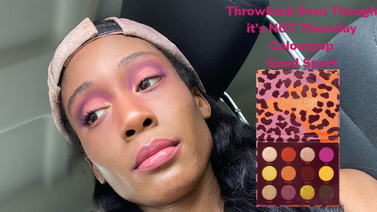 Throwback Even Though it’s NOT Thursday ft. Colourpop Good Sport Palette