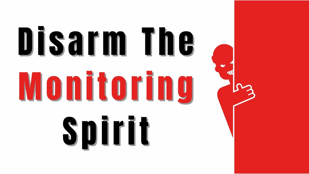 4 Simple Ways To Disarm A Monitoring Spirit That Is Hell Bent On Prying 👀In Your Business