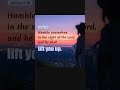 Humble yourselves in the sight of the Lord. #prayer #motivation #humbleness #youtubeshorts.