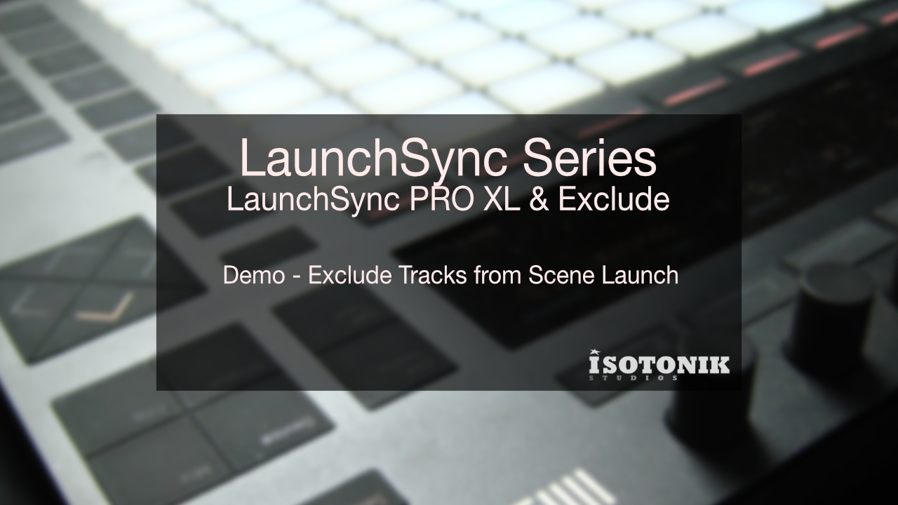 LaunchSync Series - Exclude - Exclude Tracks from Scene Launch in ...