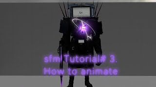sfm tutorial 3: how to animate