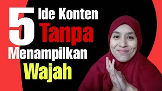 5 Ide Konten Tanpa Menampilkan Wajah