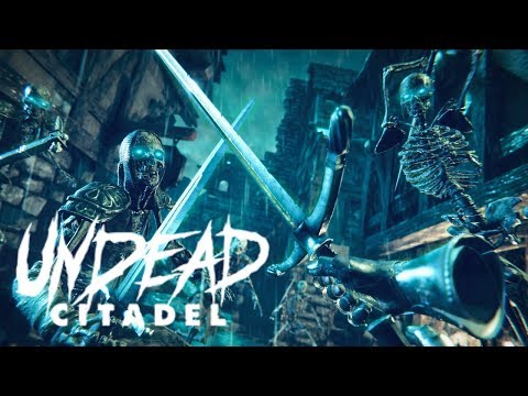 Undead Citadel (PSVR/Rift/Vive) First Gameplay from upcoming sword-fighting game