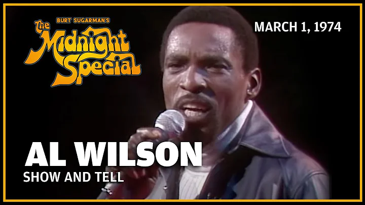 Show and Tell - Al Wilson | The Midnight Special