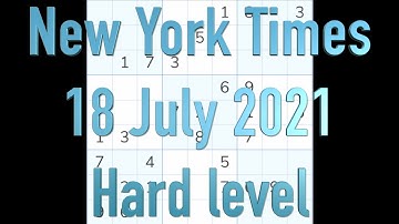 Sudoku solution – New York Times 18 July 2021 Hard level