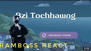 Bzi Tochhawng - Hmangaih Vangin // RamBoss React