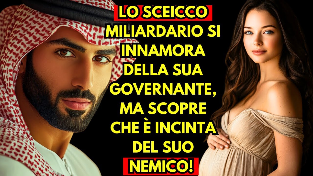 SHEIK MILIARDARIO SI INNAMORA DELLA GOVERNANTE, MA SCOPRE CHE È INCINTA DEL SUO NEMICO!