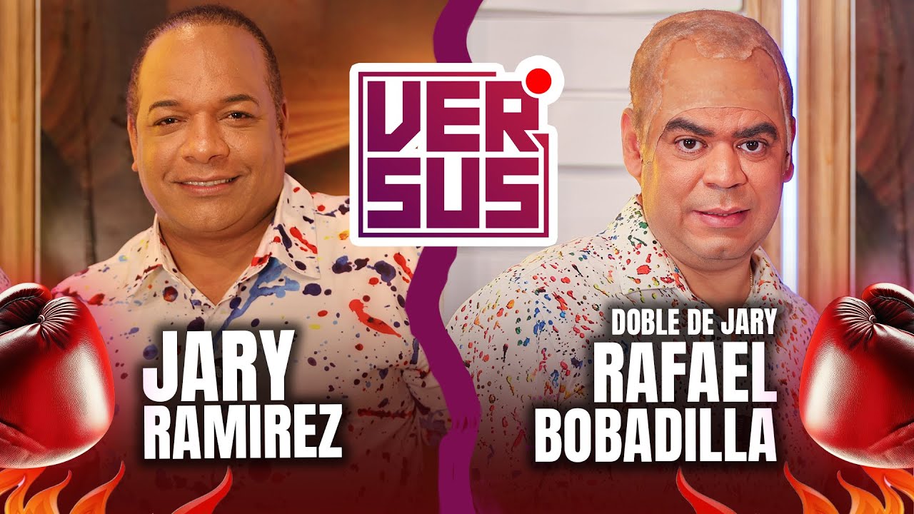 Jary Ramírez VS Rafa Bobadilla juntos por primera vez | VERSUS