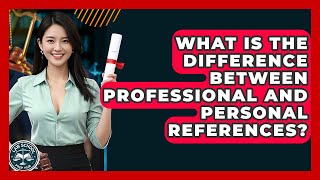 What Is The Difference Between Professional And Personal References? - Law School Prep Hub