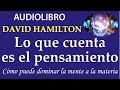 LO QUE CUENTA ES EL PENSAMIENTO | DAVID HAMILTON | AUDIOLIBRO