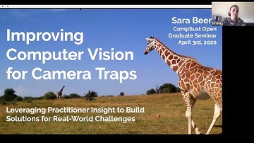 Sara Beery: Improving Computer Vision for Camera Traps: Leveraging Practitioner Insight to Build...