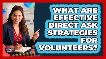 What Are Effective Direct Ask Strategies for Volunteers?