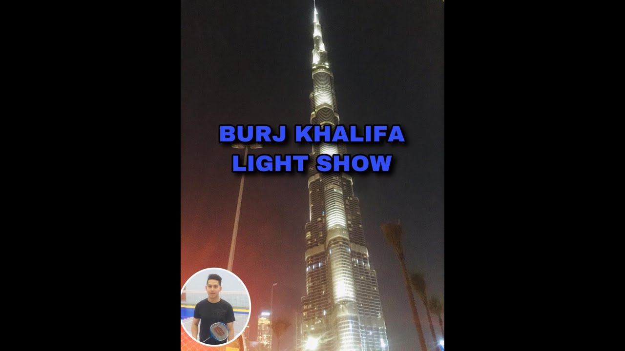 BURJ KHALIFA LIGHT SHOW FIRST TIMER YouTube