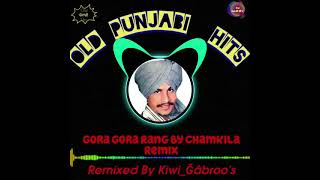 Gora Gora Rang | Chamkila ft Amarjot | Remixed + Rap | Old Punjabi Hit Song | Chamkila Remix Vol 1