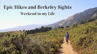 Epic Hikes and Berkeley Sights | Weekend in my Life