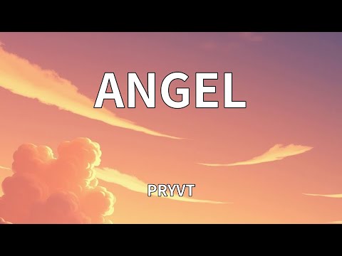 PRYVT - ANGEL (Lyrics)