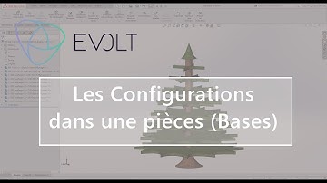 Les Configurations dans une pièce (Base) - Evolt Academy - Formation Solidworks