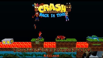 Crash Bandicoot - Back In Time Fan Game: Custom Level: Volcano Adventure Part 4 By Kracken