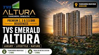 TVS Emerald Altura | Thanisandra, Bangalore | Premium 2, 3 & 3.5 BHK Residences | PropertyCloud