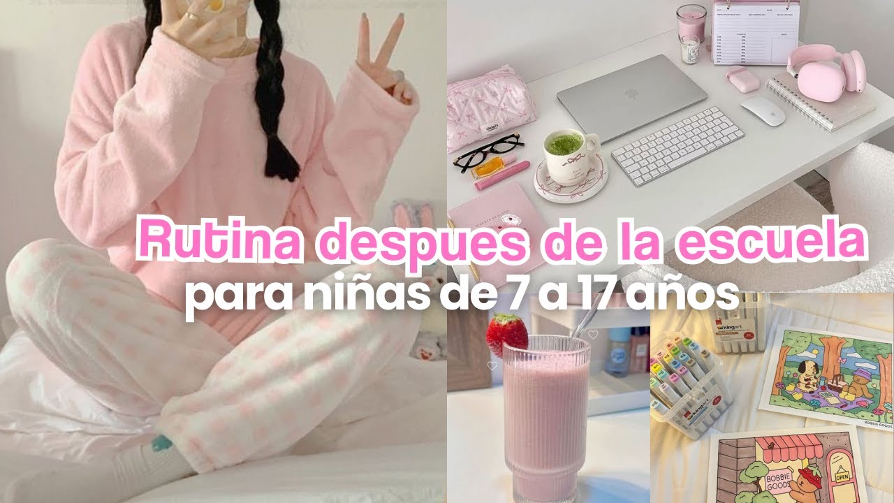 Rutina después de la escuela para niñas de 9 a 17 años 🍓