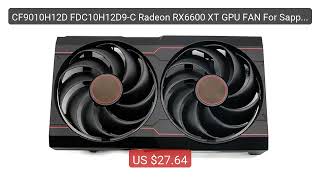 CF9010H12D FDC10H12D9-C Radeon RX6600 XT GPU FAN For Sapphire RX 6... — Best Deal 2026 | Shop Now!