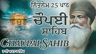 Chaupai Sahib 25 Path Nitnem | Vol 119 | Chaupau Sahib Fast Path | Chaupai Full | Bhai Avtar Singh.