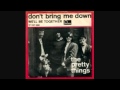 Pretty Things - Don't bring Me Down
