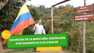 Guardián de la montaña: redención por diagnóstico de cáncer - TvAgro por Juan Gonzalo Angel Restrepo by TvAgro 652 views 22 hours ago 6 minutes, 56 seconds