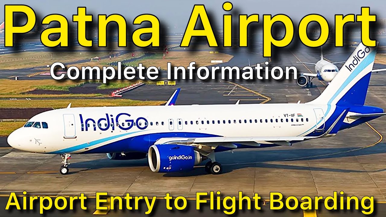 Patna Airport Entry Gate to Flight Boarding Complete Information
