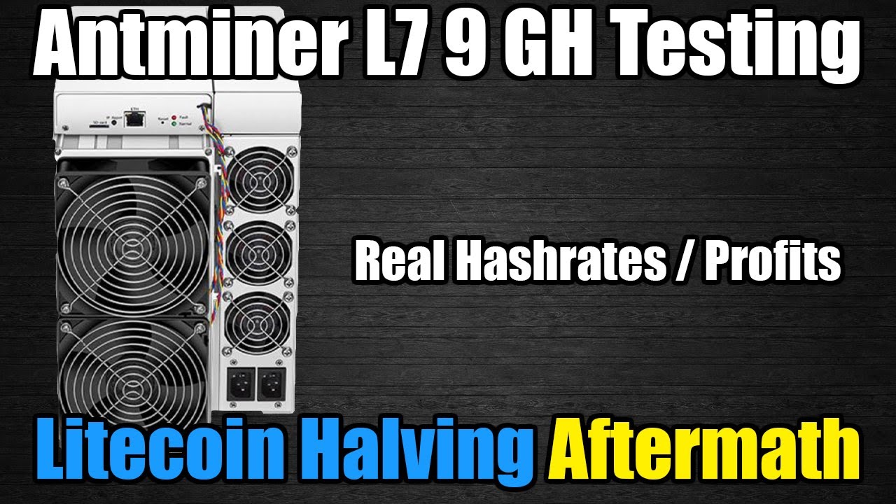 Antminer L7 9 GH Hashrate Tests, Profits - Litecoin Halving Aftermath