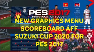 New Graphics Menu  Scoreboard Aff Suzuki Cup 2020 For Pes 2017pes Pc Education