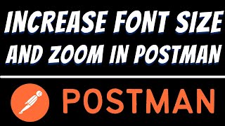 Increase font size and zoom user interface in Postman