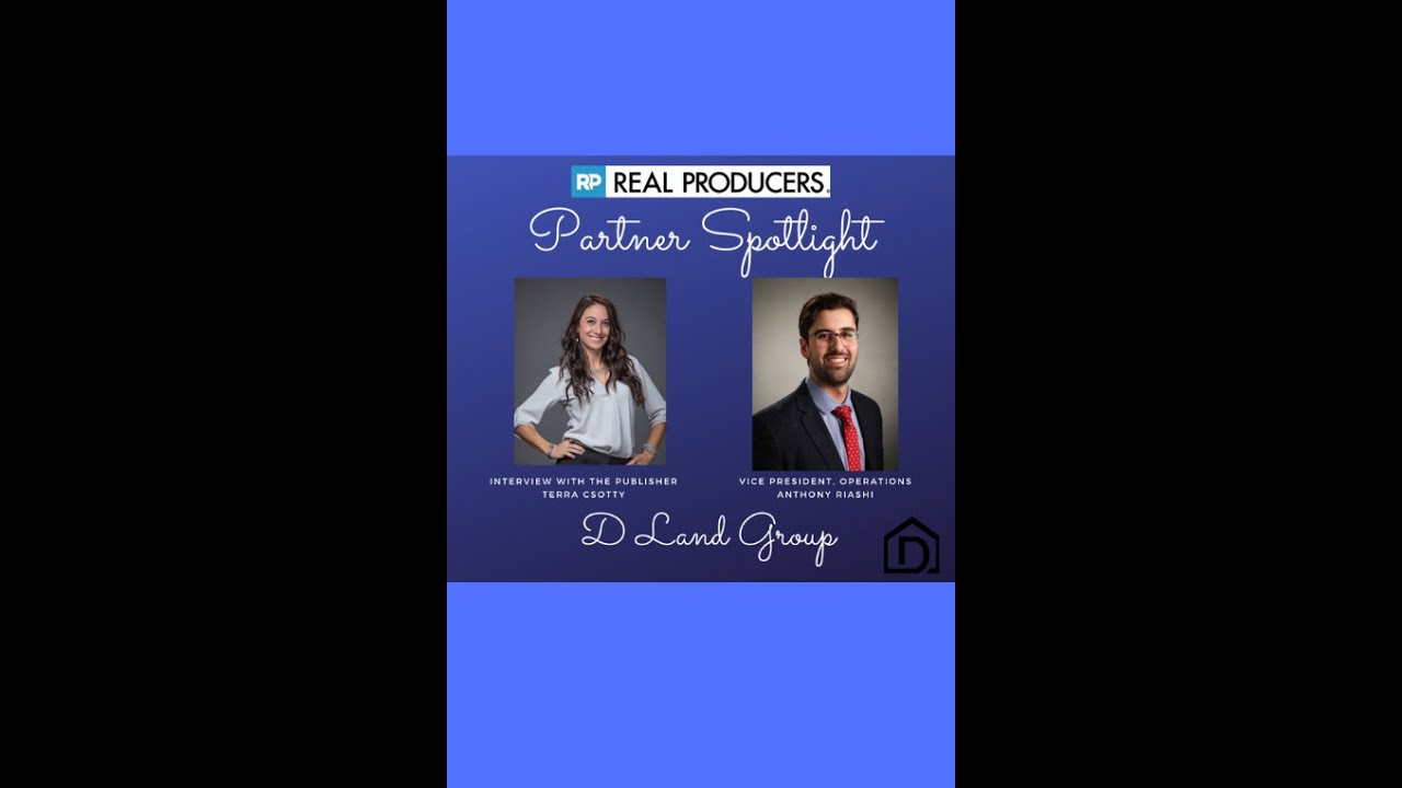 Partner Spotlight with Anthony Riashi of D Land Group.