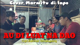 JONAR SITUMORANG  || AU DI LUAT NA DAO || Cover ( Lineker Situmorang,Teddy banjarnahor,MunteCarlo)