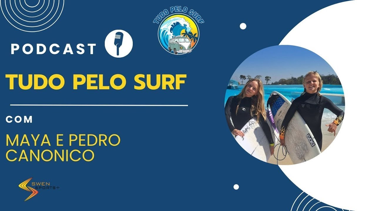 PODCAST TUDO PELO SURF-  MAYA E PEDRO CANONICO