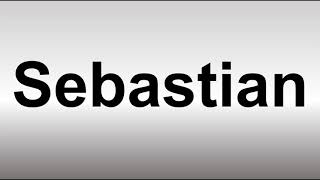 How To Pronounce Sebastian