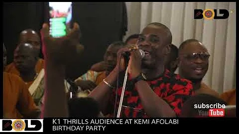 K1 DE ULTIMATE'S PERFORMANCE AT KEMI AFOLABI'S BIRTHDAY PARTY