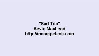 Video thumbnail of "Kevin MacLeod ~ Sad Trio"