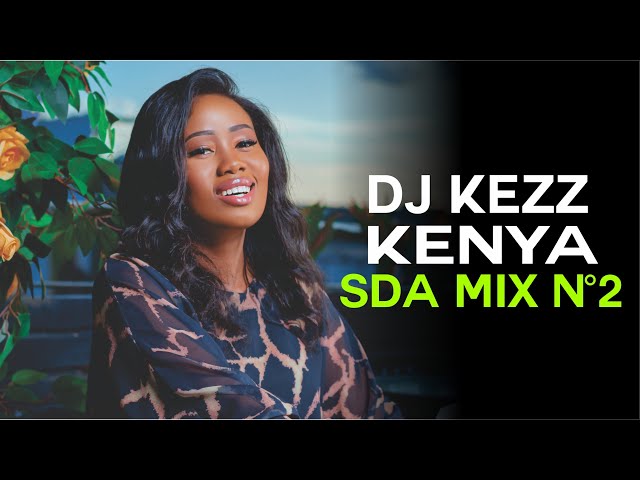 DJ KEZZ KENYA SDA MIX #2 class=