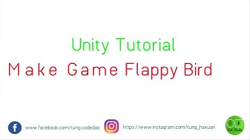 Hướng Dẫn Làm Game Flappy Bird Bằng Unity 3D [Unity tutorials] Phần 3