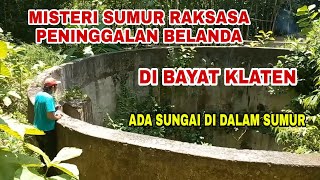 The Mystery of the Giant Dutch Colonial Well in Bayat, Klaten