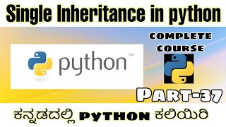 [Kannada]-Single inheritance in python || python complete course in Kannada || by Script Kiddie