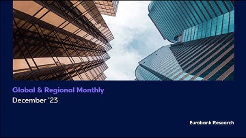 Global & Regional Monthly | Δεκέμβριος 