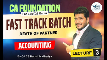 CA Foundation – Fast-Track Batch | Accounting: 3 Retirement of Partner | For September 2025 Exam