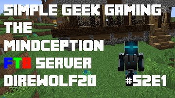 The Direwolf20 Mindception FTB Server: Season 2 Ep1, A Surprise New Start